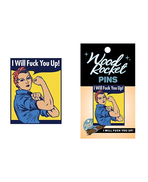 Wood Rocket Vibrators Wood Rocket I Will Fuck You Up Pin